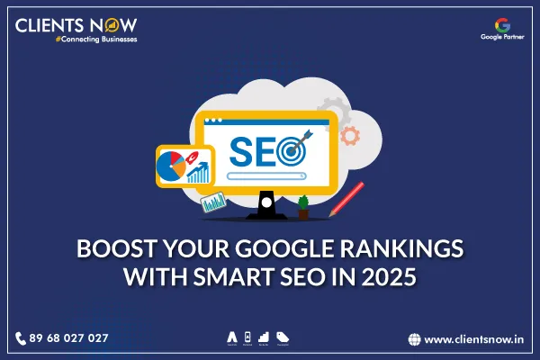 Boost Your Google Rankings with Smart SEO in 2025