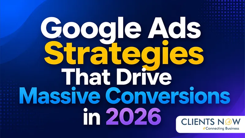 Google Ads Strategies That Drive Massive Conversions in 2026