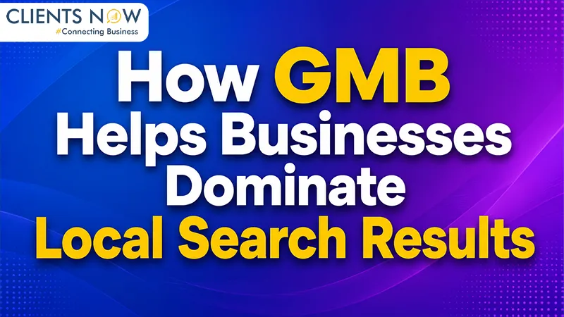 How GMB Helps Businesses Dominate Local Search Results
