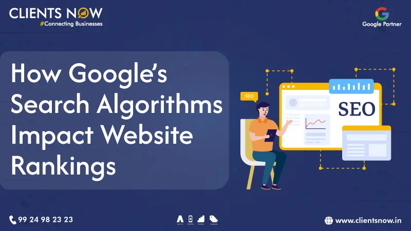 How Google’s Search Algorithms Impact Website Rankings