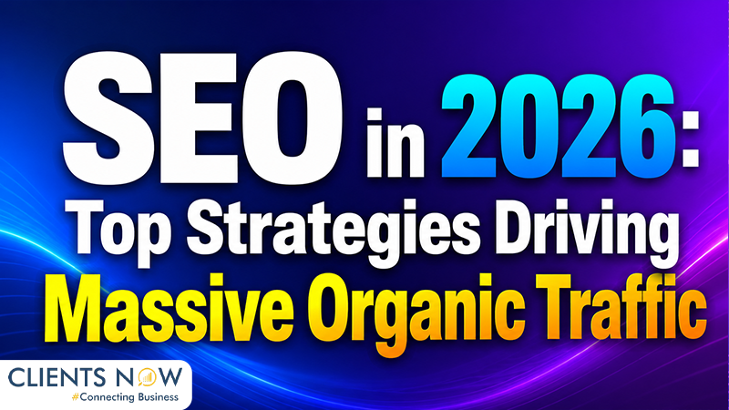 SEO in 2026: Top Strategies Driving Massive Organic Traffic