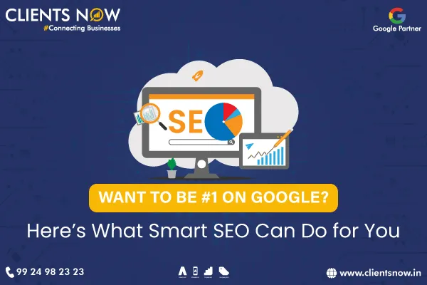 Want to Be #1 on Google? Here’s What Smart SEO Can Do for You