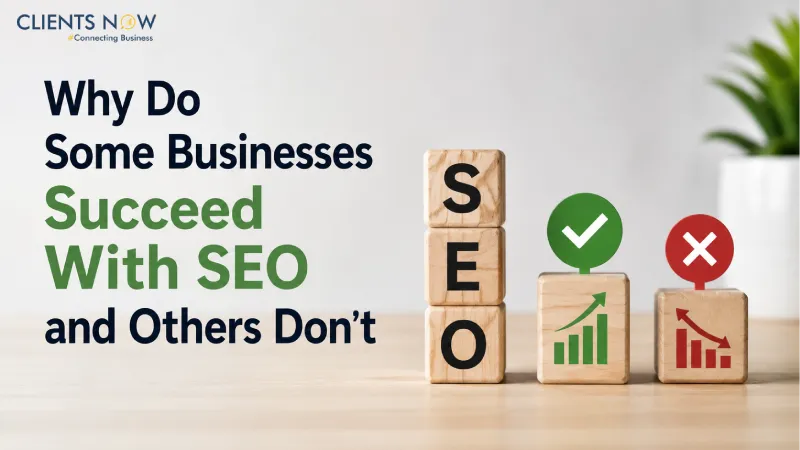 Why Do Some Businesses Succeed With SEO and Others Don't