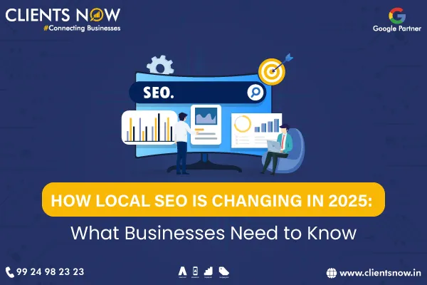 How Local SEO is Changing in 2025: What Businesses Need to Know